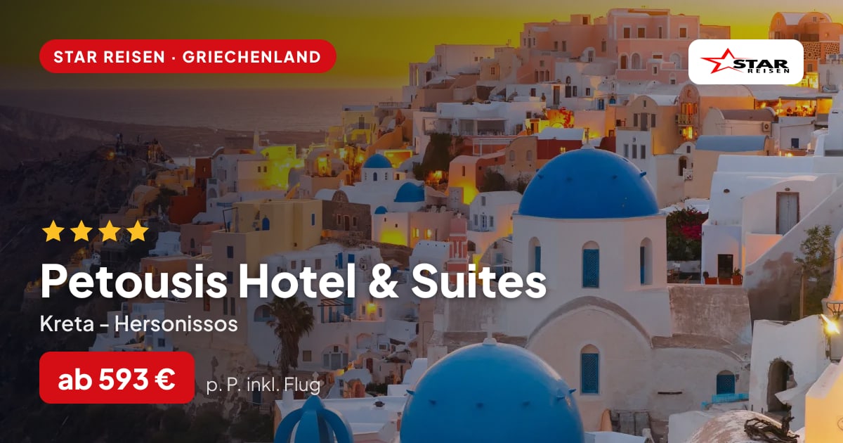 Petousis Hotel & Suites – Kreta - Hersonissos ab 593 € p. P.