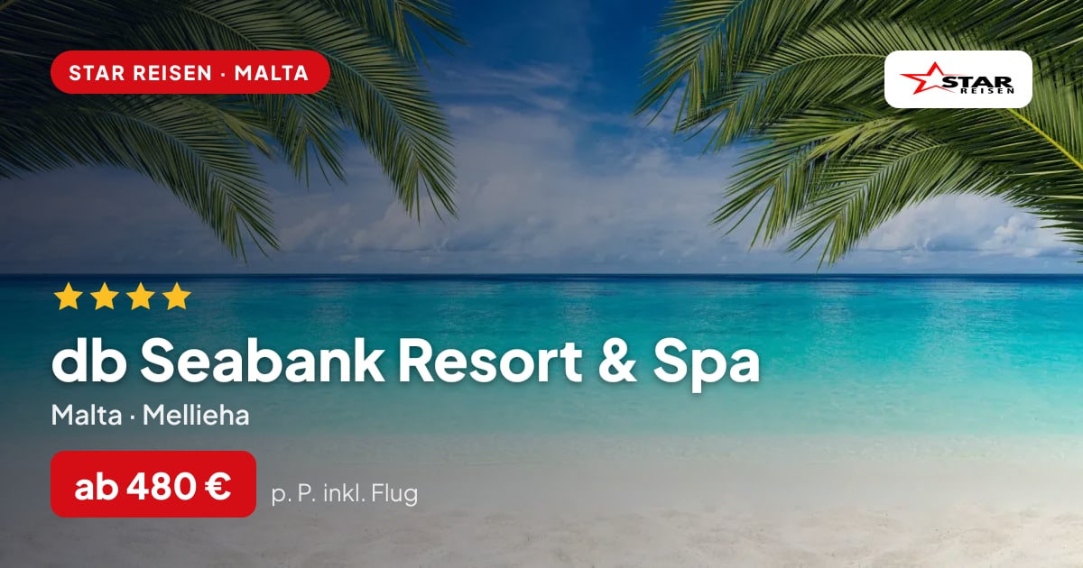 db Seabank Resort & Spa – Malta ab 480 € p. P.