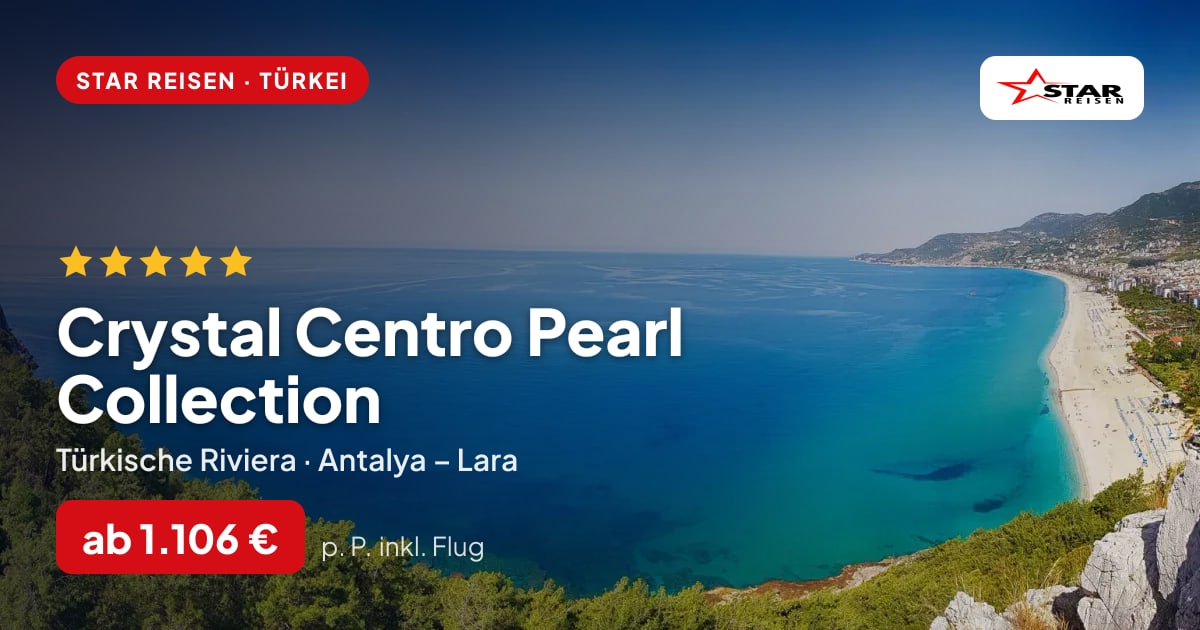 Crystal Centro Pearl Collection – Türkische Riviera ab 1.106 € p. P.