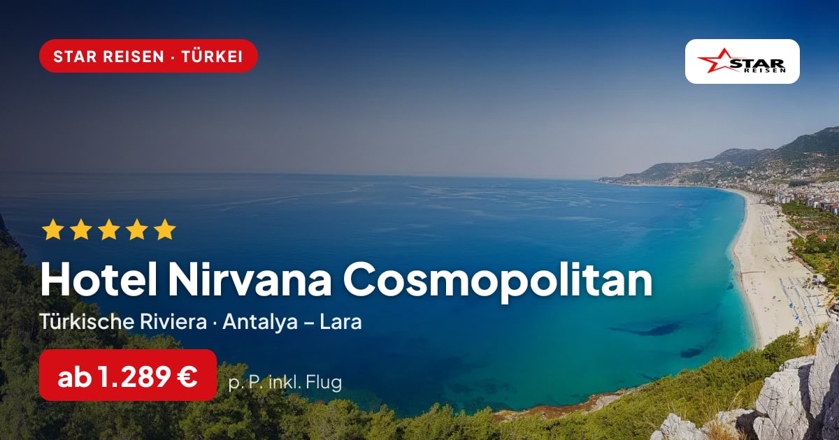 Hotel Nirvana Cosmopolitan – Türkische Riviera ab 1.289 € p. P.