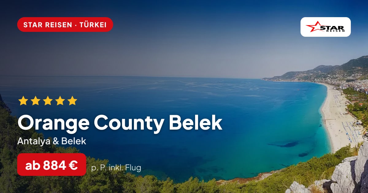 Orange County Belek – Antalya & Belek ab 884 € p. P.